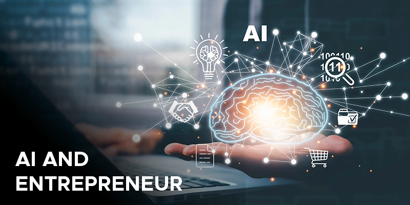 Artificial Intelligence and Entrepreneur