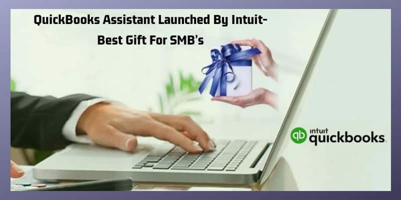 QuickBooks Assistant Launched By Intuit- Best Gift For SMBs