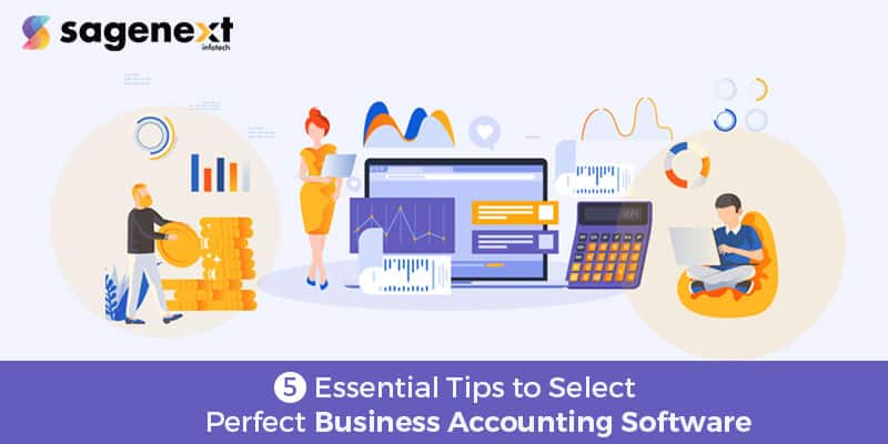 5 Essential Tips to Select Perfect business Accounting Software Recovered (1)