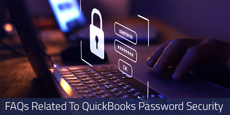 FAQs Related To Password Security For QuickBooks Desktop