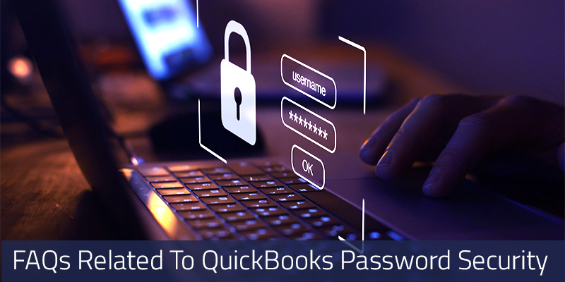 FAQs Related to QuickBooks Password and Its Security