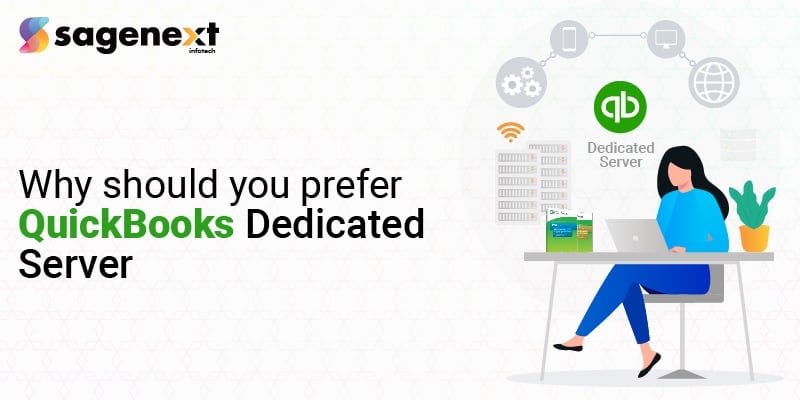 Why should you prefer QuickBooks Dedicated Server