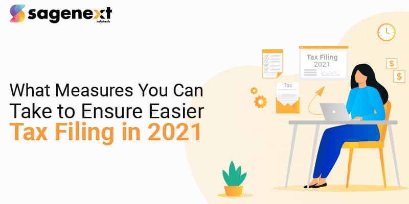 What Measures You Can Take to Ensure Easier Tax Filing in 2021