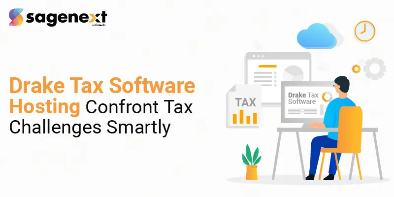 Drake Tax Software Hosting – Confront Tax Challenges Smartly