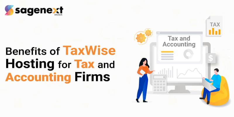 10 Benefits of TaxWise Hosting for Tax and Accounting Firms