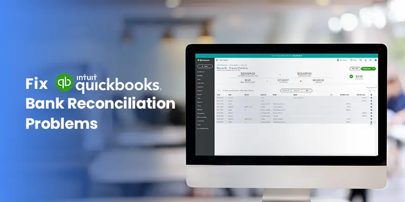 Fix QuickBooks Bank Reconciliation Problems