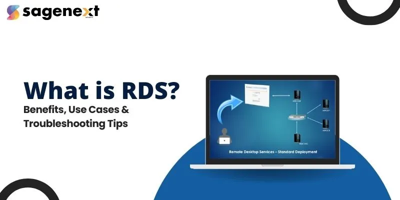 What is Remote Desktop Services (RDS)? Benefits, Uses and Troubleshooting