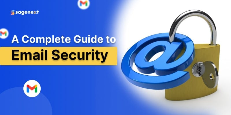 All You Need To Know About Email Security. Threats and Best Practices