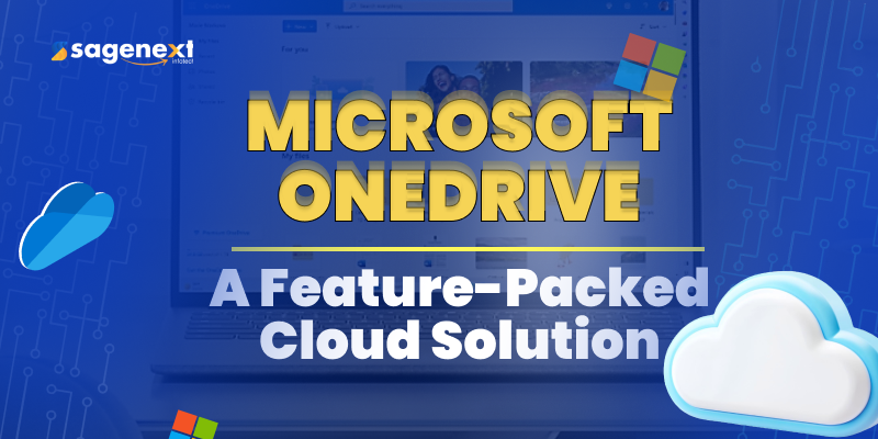 Microsoft OneDrive: Features, Benefits and That Work for You