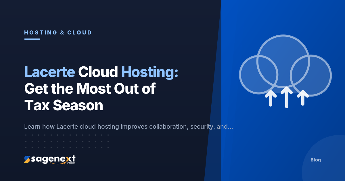 How to Get the Ultimate Benefits of Filing Taxes with Lacerte Cloud Hosting