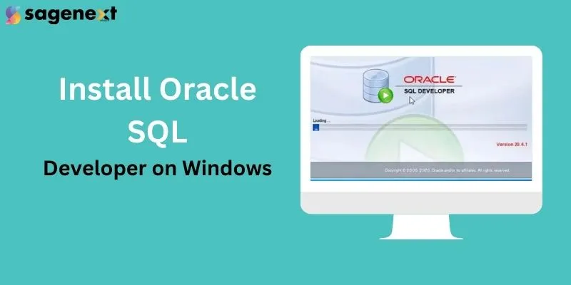 Easy Steps to Install Oracle SQL Developer on Windows