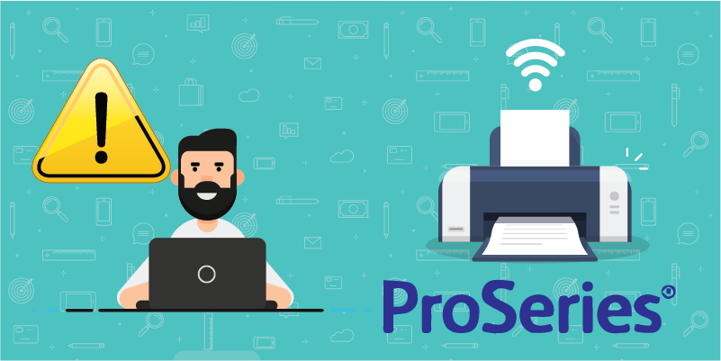 How to Resolve the Printing Errors in ProSeries?