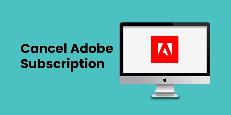 How to Cancel Adobe Subscription or Trial in 2024?