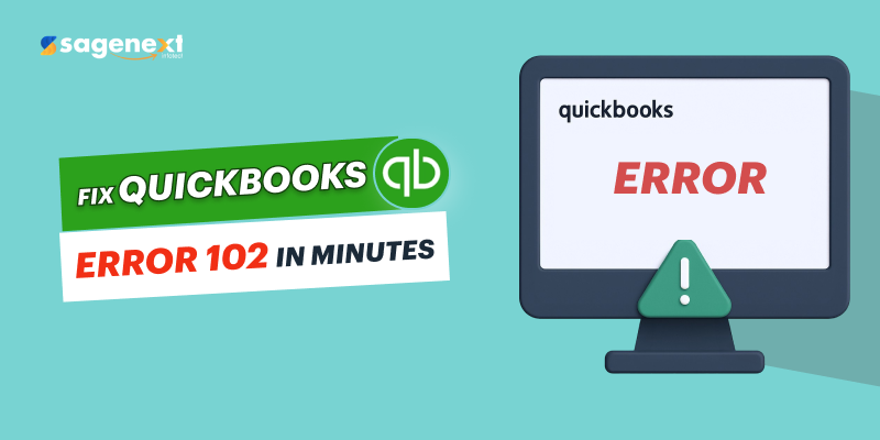 Quick Step-wise Guide to Fix QuickBooks Error 102